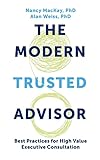 Modern Trusted Advisor: Best Practices for High Value Executive Consultation