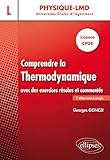 Comprendre la thermodynamique avec des exercices résolus et commentés - Licence, CPGE - 2e édition revue et corrigée