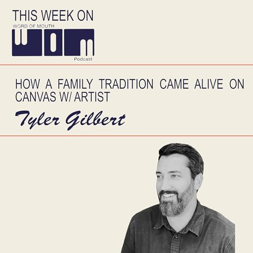 Paint a terrible painting first | Tyler Gilbert | Episode 96