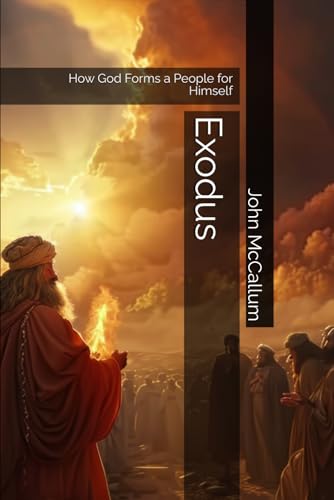 Exodus: How God Forms a People for Himself