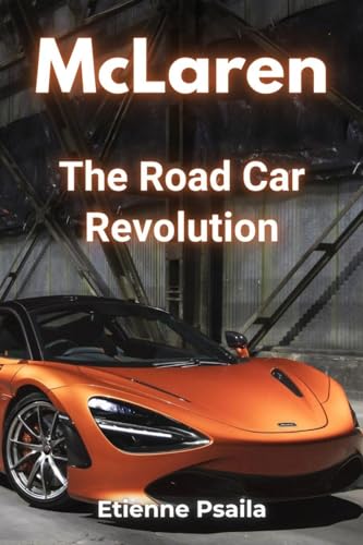 McLaren: The Road Car Revolution
