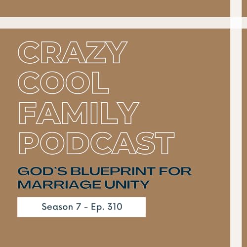#310: God’s Blueprint for Marriage Unity cover art