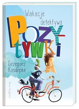Wakacje detektywa Pozytywki - Book #4 of the Detektyw Pozytywka