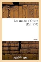Les Armées d'Orient. Tome 1 2014518688 Book Cover