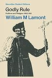 Godly Rule: Politics and Religion, 1603-60