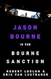  Robert Ludlum\'s The Bourne Sanction (Jason Bourne Book 6) (English Edition)