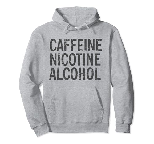 Koffein Nikotin Alkohol Lustig Modern Vices T-Shirt Pullover Hoodie