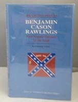 Benjamin Cason Rawlings: First Virginia Volunteer for the South (Army of Northern Virginia Series, 5th V) 0935523472 Book Cover