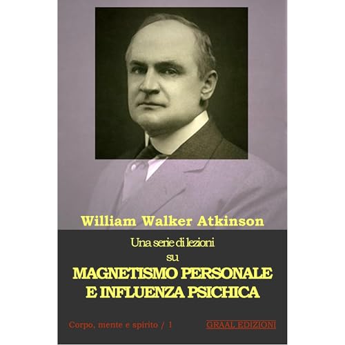 Magnetismo personale e influenza psichica Audiobook By William Atkinson cover art