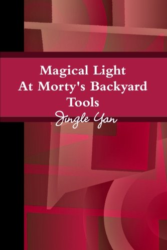 Magical Light At Morty's Backyard Tools