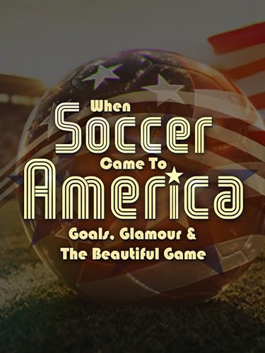 When Soccer Came to America