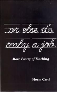Paperback ...or else it's only a job. - More Poetry of Teaching Book