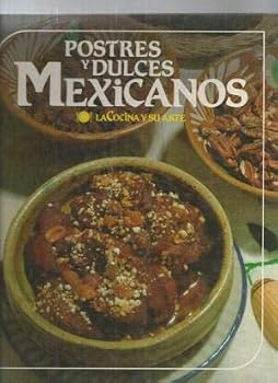 Hardcover POSTRES Y DULCES MEXICANOS. LA COCINA Y SU ARTE Book