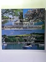 The History of Kingsbridge and Salcombe, Revised and Enlarged Edition 1898964491 Book Cover