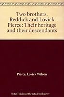Two brothers, Reddick and Lovick Pierce: Their heritage and their descendants 0877970599 Book Cover