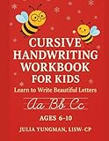 Cursive Handwriting Workbook for Kids- Practise Uppercase and Lowercase Letters: Practise the Alphabet to Learn to Write In Cursive- 8.5 x 11 ... for Traditional and Homeschool Students