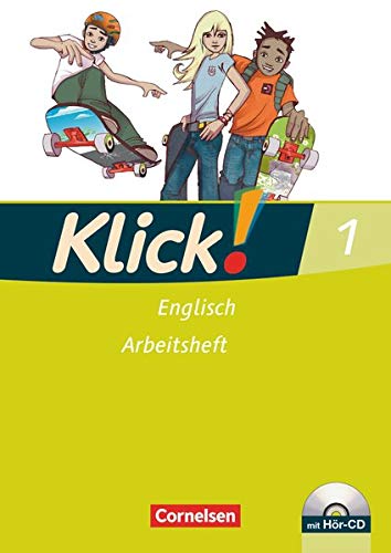 Klick! Englisch - Alle Bundesländer - Band 1: 5. Schuljahr: Arbeitsheft mit Hör-CD Klick! Englisch - Alle Bundesländer - Band 1: 5. Schuljahr: Arbeitsheft mit Hör-CD