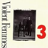 Violent Femmes - 3 - London Records - 828 130-1, London American Recordings - 828 130-1, Slash - 828 130-1