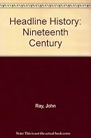 Headline History: Nineteenth Century 0460095668 Book Cover
