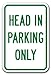 Head in Parking Only Sign 12