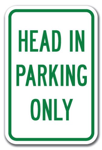 Head in Parking Only Sign 12" X 18" Heavy Gauge Aluminum Signs