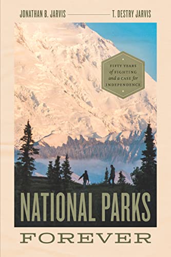 Image of National Parks Forever: Fifty Years of Fighting and a Case for Independence