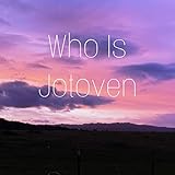  Who is Jotoven [Explicit]