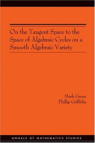 On The Tangent Space To The Space Of Algebraic Cycles On A Smooth Algebraic Variety (Annals of Mathematics Studies)