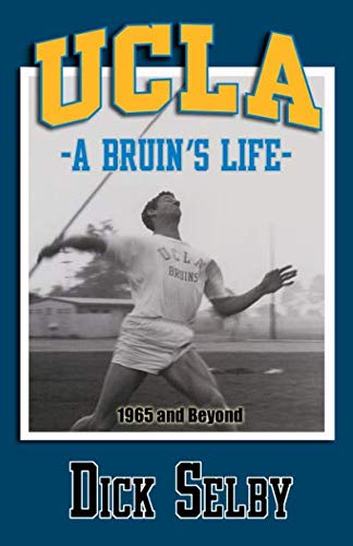 UCLA, A Bruin's Life,1965 and Beyond