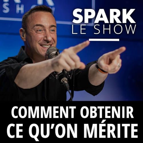 Est-ce qu&rsquo;on m&eacute;rite d&rsquo;&ecirc;tre heureux ? - Spark le Show par Franck Nicolas