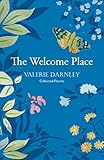  The Welcome Place: An honest and enchantingly well-observed poetry collection (English Edition)