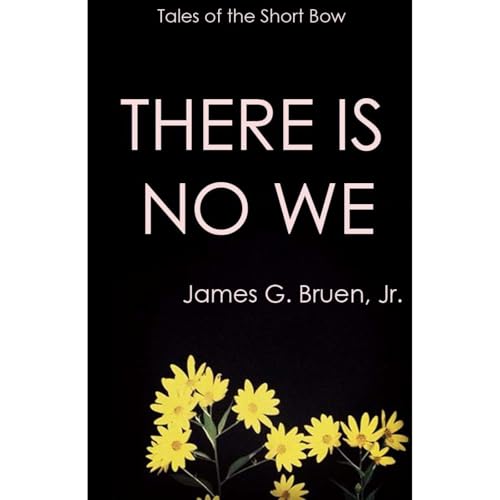 There Is No We by James G. Bruen Jr episode artwork