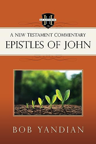 Epistles of John: A New Testament Commentary