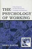 The Psychology of Working: A New Perspective for Career Development, Counseling, And Public Policy (Lea Series in Counseling and Psychotherapy)