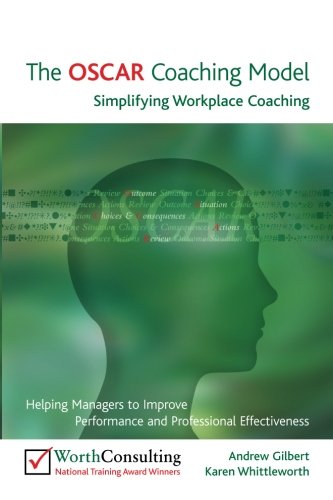 The OSCAR Coaching Model: Simplifying Workplace Coaching