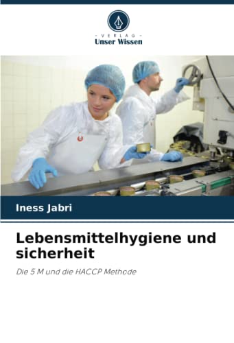 Lebensmittelhygiene und sicherheit: Die 5 M und die HACCP Methode