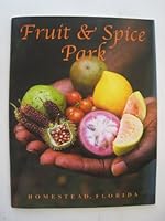 Fruit & Spice Park, Homestead Florida 189146843X Book Cover