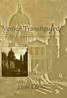 希少　Venice Transfigured by John Eglin 41Jg9VyNeQL._AC_SY200_QL15_.jpg