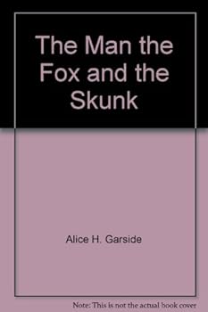 Paperback The Man, the Fox and the Skunk (Garside Readers) Book
