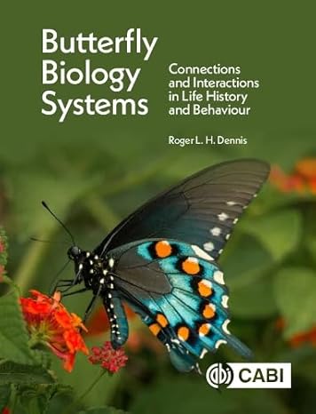 Butterfly Biology Systems: Connections and Interactions in Life History and Behaviour-Wow! eBook