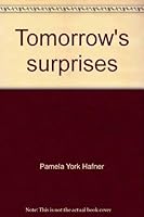 Tomorrow's surprises: What a difference a day makes 0964437031 Book Cover