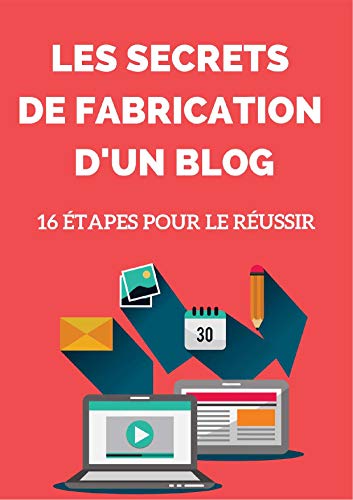 Les secrets de fabrication d'un blog