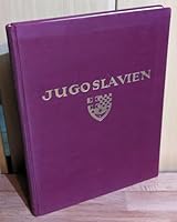 Jugoslavien, Slovenien, Kroatien, Dalmatien, Montenegro, Herzegowina, Bosnien, Serbien: Landschaft, Baukunst Volksleben B0018SEZA4 Book Cover