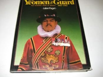 Hardcover The Yeomen of the Guard: Five hundred years of service, 1485-1985 Book