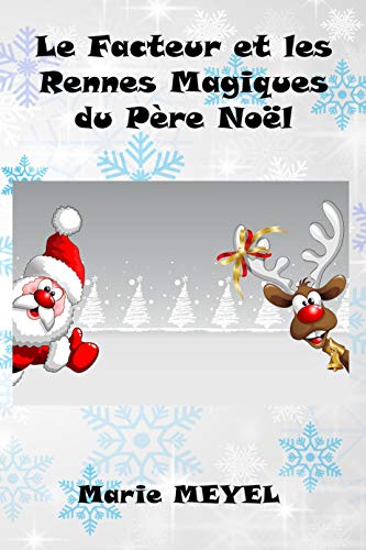 Télécharger Le Facteur et les Rennes Magiques du Père Noël: Conte de Noël Livre PDF Gratuit
