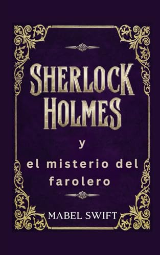 Sherlock Holmes y el misterio del farolero (Un misterio de Sherlock Holmes)