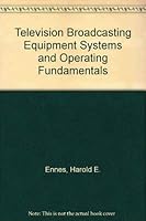 Television Broadcasting Equipment Systems and Operating Fundamentals 0672207869 Book Cover