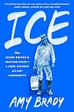 Ice: From Mixed Drinks to Skating Rinks--a Cool History of a Hot Commodity