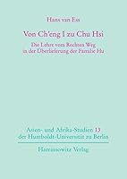 Von Ch'eng I Zu Chu Hsi: Die Lehre Vom Rechten Weg in Der Uberlieferung Der Familie Hu 3447047291 Book Cover