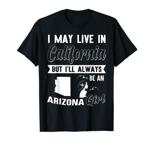 Regalo divertido Love AZ CA, Just a Girl be an Arizona Girl Camiseta